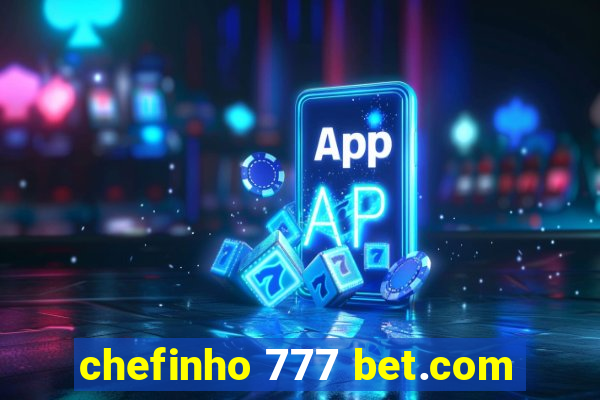 chefinho 777 bet.com